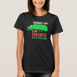 Camiseta O Dia do Lixo é o Meu Dia Favorito da Semana