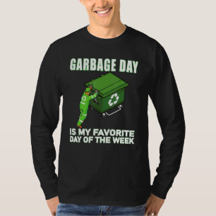 Camiseta O Dia Do Lixo É O Meu Dia Favorito Da Semana, Engr