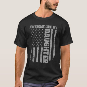 Camiseta O Dia do Pai Incrível Como Minha Filha Americana