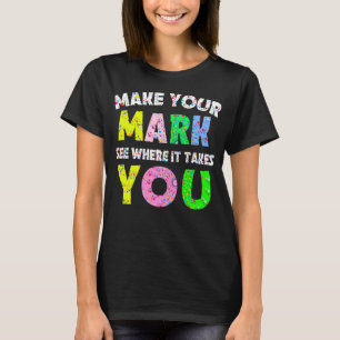 Camiseta O Dia Do Ponto Faz Sua Marca Ver Onde Leva Você