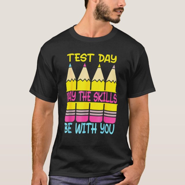 Camiseta O Dia Do Teste Pode Ser O Dia Do Teste. (Frente)