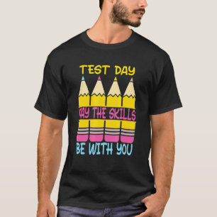 Camiseta O Dia Do Teste Pode Ser O Dia Do Teste.