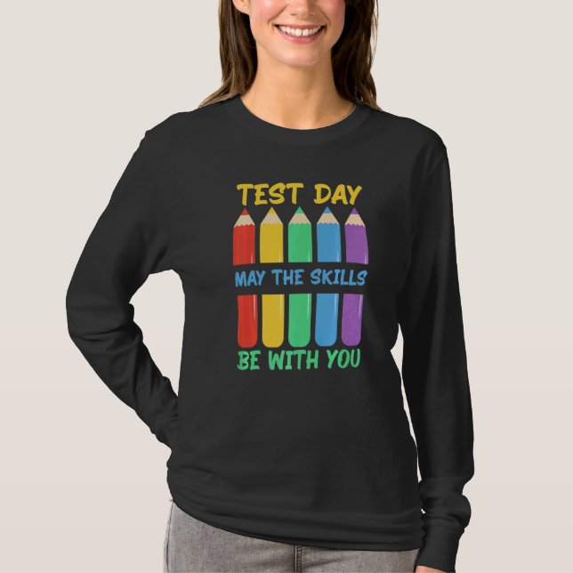 Camiseta O Dia Do Teste Pode Ser O Dia Do Teste. (Frente)