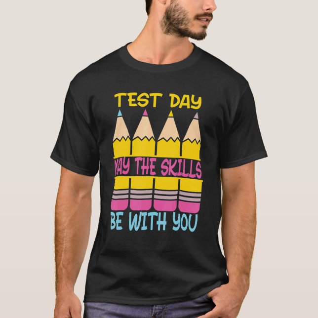 Camiseta O Dia Do Teste Pode Ser O Dia Do Teste. (Frente)