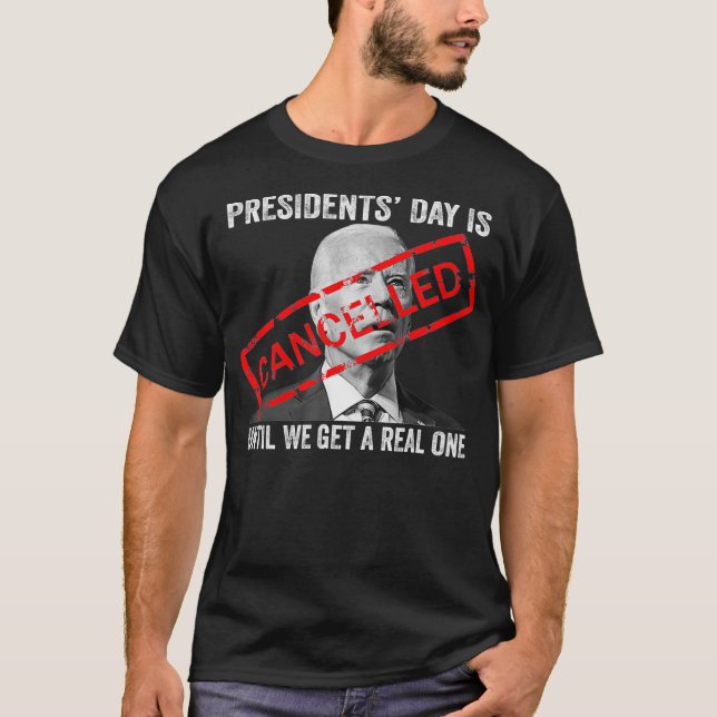 Camiseta O Dia Dos Presidentes É Cancelado Até Que Nos Seja (Frente)