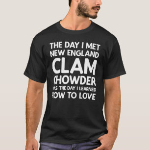 Camiseta O Dia Em Que Conheci O Clam Chowder Da Nova Inglat