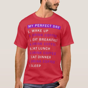 Camiseta O dia seria perfeito para o Bebendo de café e para