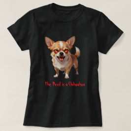Camiseta O Diabo é um Chihuahua - Olhos Assustadores e Maus