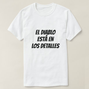 Camiseta O diabo está nos detalhes em espanhol
