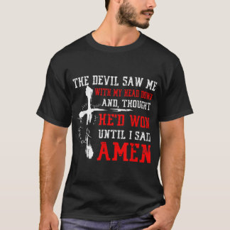 Camiseta O Diabo Vinha-Se Para Baixo Até Eu Dizer A Amen Ch