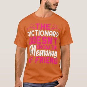 Camiseta O dicionário não sabe o significado de - Frien