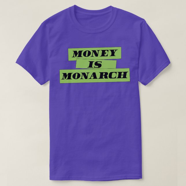 Camiseta O dinheiro é Monarca (Frente do Design)