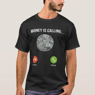 Camiseta O Dinheiro Está Chamando Um De Dinheiro Cita Moeda