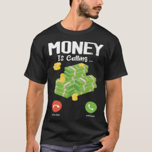 Camiseta O Dinheiro Está Chamando Um De Dinheiro Cita Moeda