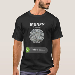 Camiseta O Dinheiro Está Chamando Um De Dinheiro Cita Moeda