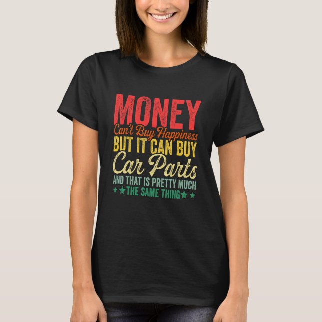 Camiseta O Dinheiro Não Compra Felicidade Mas Pode Comprar  (Frente)