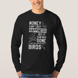 Camiseta O dinheiro não pode comprar felicidade, mas pode c