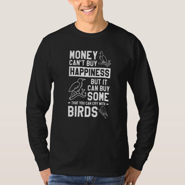 Camiseta O dinheiro não pode comprar felicidade, mas pode c (Frente)