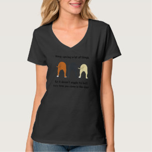 Camiseta O dinheiro pode Comprar muitas coisas, mas não se