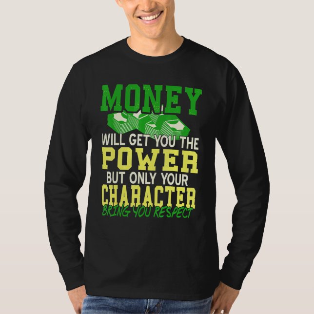 Camiseta O dinheiro vai te dar poder, mas o personagem vai  (Frente)