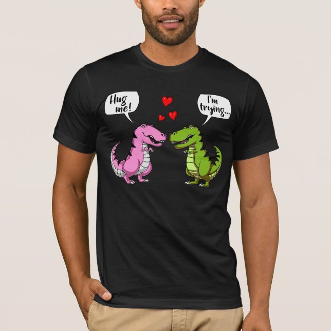 Camiseta O dinossauro de T-Rex abraça-me piada engraçada do (Frente)