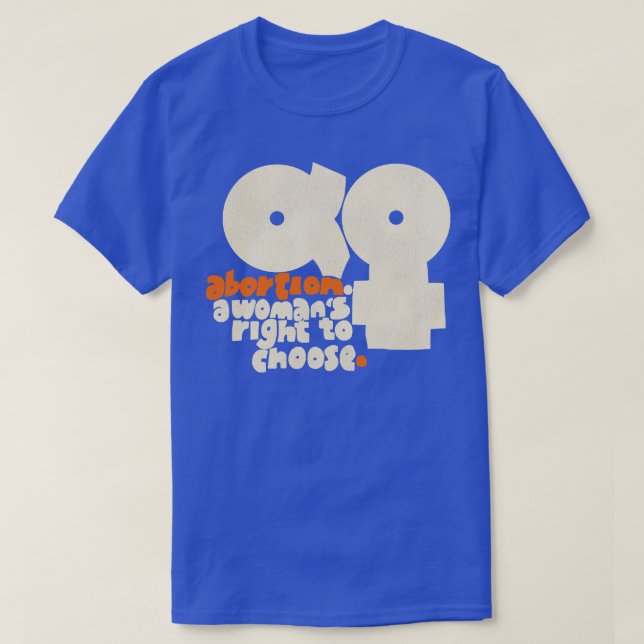 Camiseta O Direito da Mulher de Escolher Direitos da Mulher (Frente do Design)
