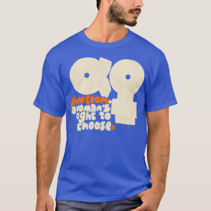 Camiseta O Direito da Mulher de Escolher Direitos da Mulher