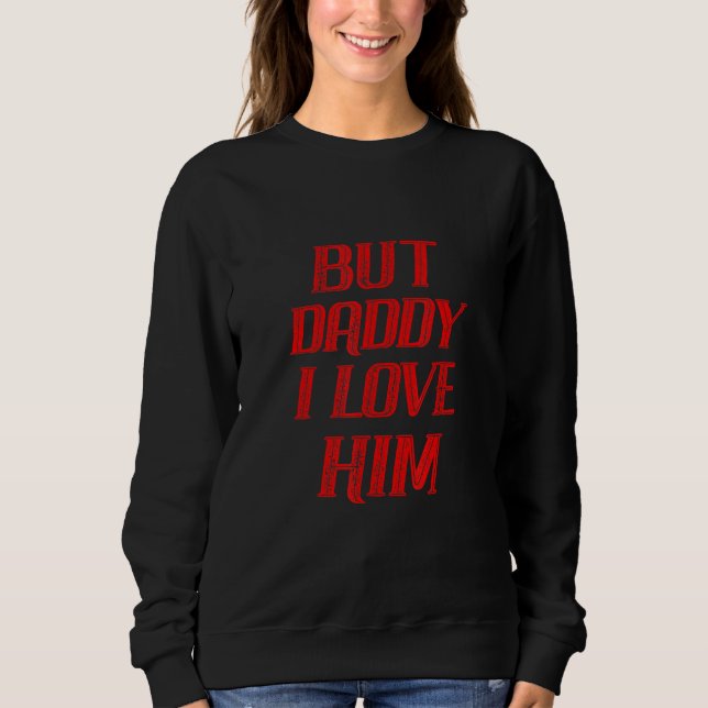 Camiseta O Dizer Mas Papai Eu Amo Ele (Frente)