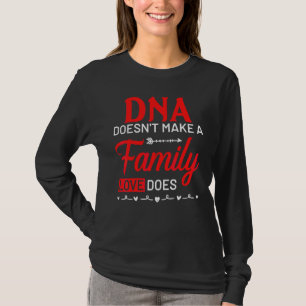 Camiseta O DNA Não Faz Uma Família O Amor Faz