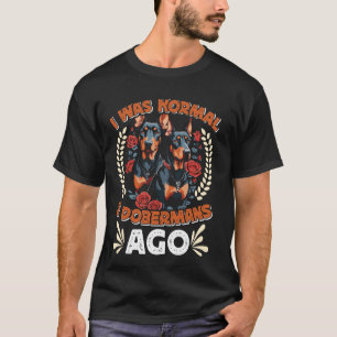 Camiseta O Doberman Owner era NORMAL 2 DOBERMANOS AGORA Eng