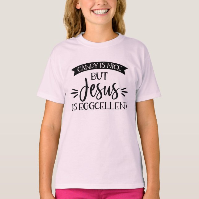 Camiseta O Doces É Bonito, Mas Jesus É Uma Páscoa Excelente (Frente)