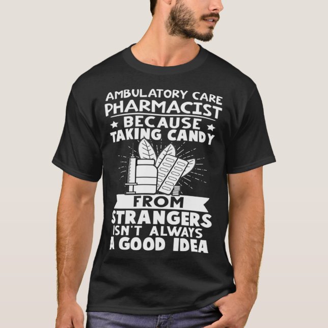 Camiseta O Doces Farmacêutico De Cuidados Ambulatórios De E (Frente)