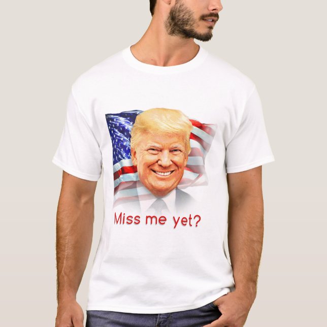 Camiseta O Donald Trump Sentiu Minha Falta? (Frente)