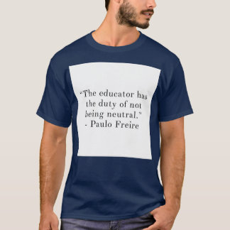 Camiseta O Educador Tem O Dever De Não Ser Neutro