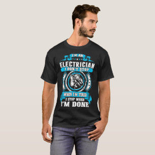 Camiseta O eletricista fizer não parada cansado quando