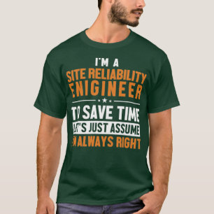Camiseta O Engenheiro De Confiabilidade Do Site Assume Im À
