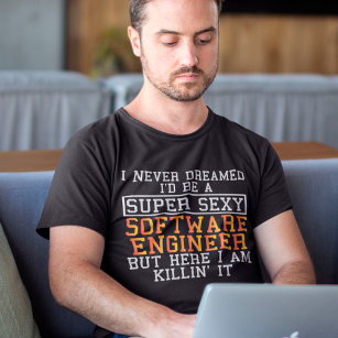 Camiseta O Engenheiro De Software Nunca Sonhou Com Uma Prog