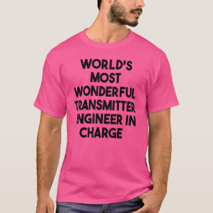 Camiseta O Engenheiro de Transmissores Mais Maravilhoso do