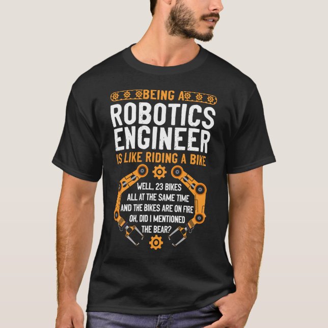 Camiseta O Engenheiro Robótico Sendo Um Engenheiro Robótico (Frente)