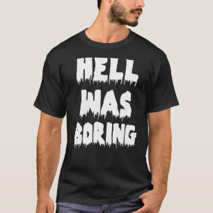 Camiseta O Engraçado Inferno Sarcástico Era Chato Não Hoje
