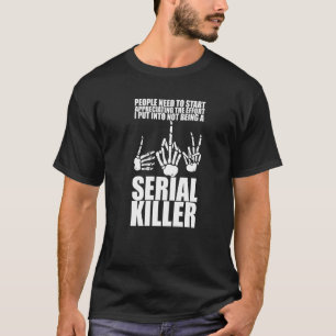 Camiseta O Esforço Que Fiz Para Não Ser Um Assassino Em Sér