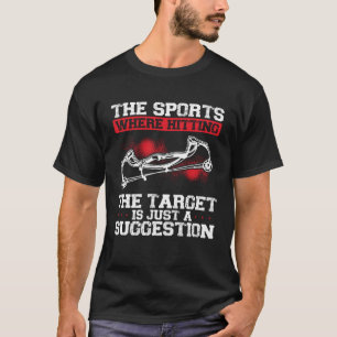 Camiseta O Esporte Em Que Atingir O Alvo É Apenas Um Sugge