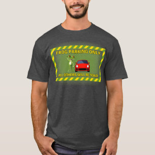 Camiseta O Estacionamento De sapo Só Será Tido Por Todos Os