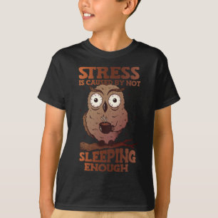 Camiseta O Estresse É Causado Por Não Dormir Sensibilização