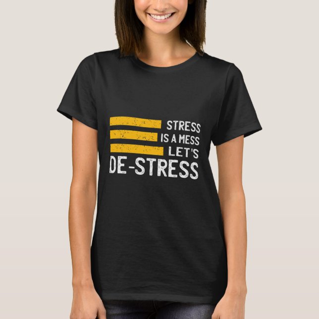 Camiseta O Estresse É Um Temper De Desstress Do Vamos. (Frente)