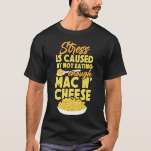 Camiseta O Estresse Mac E Queijo É Provocado Por Não Comer