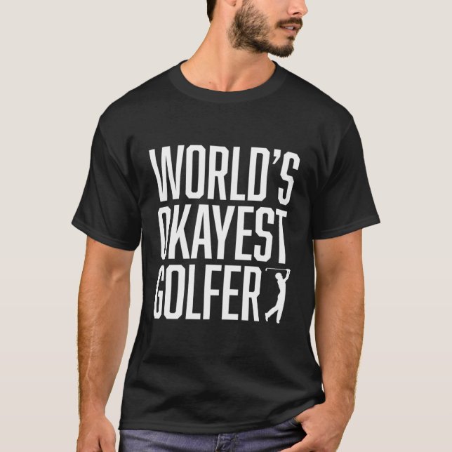 Camiseta O Excelente De Golfe Mais Ocupado Do Mundo Para Go (Frente)