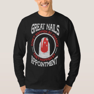 Camiseta O Excelente Unhas Não Acontece Por Chance Nail Tec