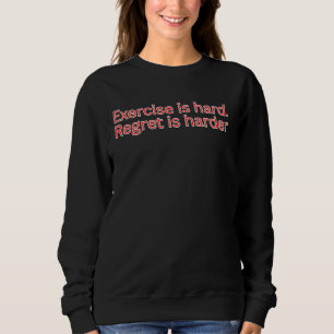 Camiseta O exercício é difícil. O arrependimento é mais dif