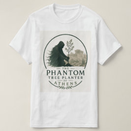 Camiseta O Fantasmagórico Plantador de Árvores de Atenas